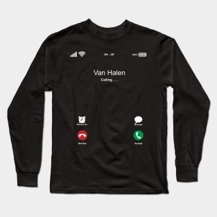 Van Halen Calling . . . Long Sleeve T-Shirt